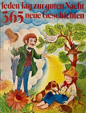 Imagen del vendedor de Jeden Tag zur guten Nacht - 365 neue Geschichten. Mit Illustrationen von Evalisa Agathon,Michle Danon-Marcho,Jean Giannini,Monique Gorde und Jay Advertising a la venta por Antiquariat J. Hnteler