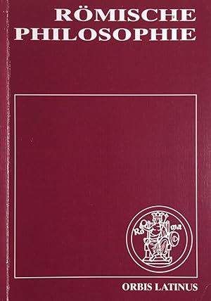 Römische Philosophie. 2 Bände: Textband u.Kommentarband. Orbis Latinus. Deutsch, Latein.