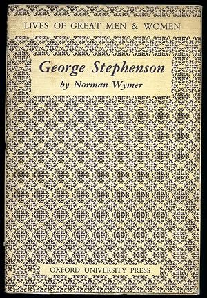Seller image for George Stephenson (No. 2 in the Lives of Great Men And Women Series) for sale by Little Stour Books PBFA Member