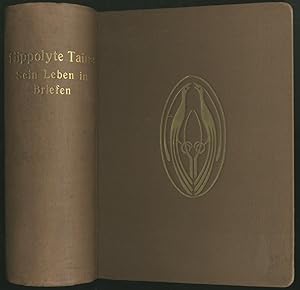 Hippolyte Taine - Sein Leben in Briefen. Herausgegeben und erläutert von Gustav Mendelssohn Barth...