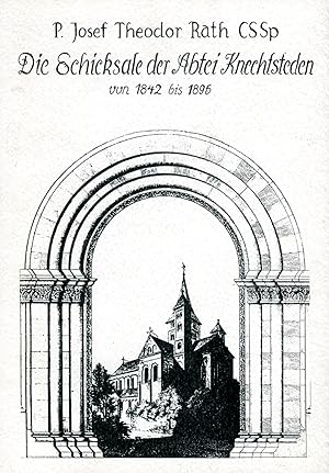 Bild des Verkufers fr Die Schicksale der Abtei Knechtsteden von 1842 bis 1895 zum Verkauf von Antiquariat Kastanienhof