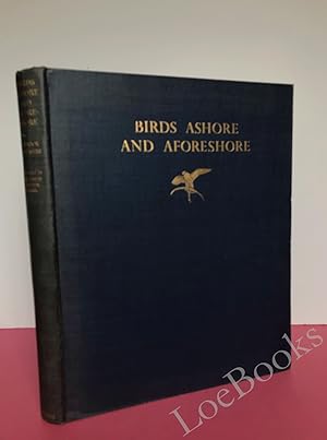 Image du vendeur pour BIRDS ASHORE AND A-FORESHORE mis en vente par LOE BOOKS