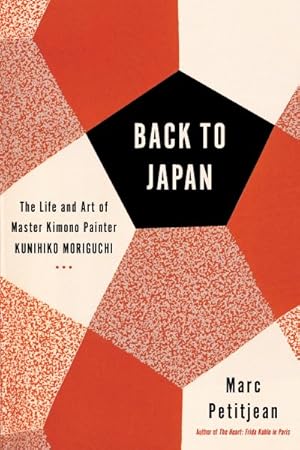 Seller image for Back to Japan : The Life and Art of Master Kimono Painter Kunihiko Moriguchi for sale by GreatBookPricesUK