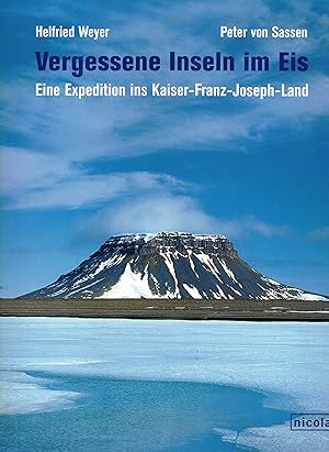 Seller image for Vergessene Inseln im Eis. Eine Expedition ins Kaiser-Franz-Joseph-Land for sale by Paderbuch e.Kfm. Inh. Ralf R. Eichmann