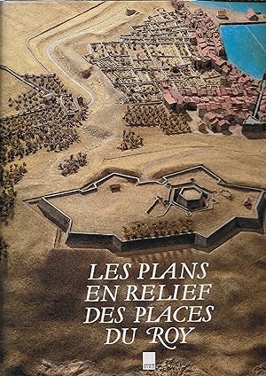 Imagen del vendedor de Les plans en relief des places du Roy a la venta por Librairie Seigneur