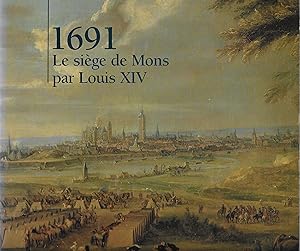 1691. Le siège de Mons par Louis XIV