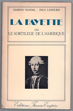 Immagine del venditore per La Fayette ou le sortilge de l'Amrique venduto da Librairie Seigneur