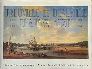 Trouville et Deauville: Vus par Charles Mozin 1806-1862 Album Iconographique
