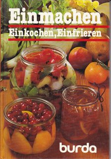 Einmachen, Einkochen, Einfrieren (Burda Kochbuch)