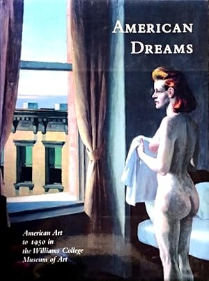 American Dreams: American Art to 1950 at the Williams College Museum of Art