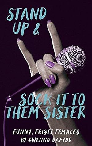 Seller image for Stand Up & Sock it to Them Sister: Funny, Feisty Females for sale by WeBuyBooks