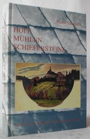 Höfe - Mühlen - Schiefersteine. Aufsätze zur Geschichte des Monschauer Landes. Festschrift zum 80...