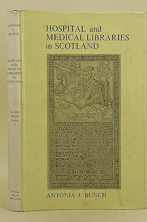 Hospital and Medical Libraries in Scotland an historical and sociological studt