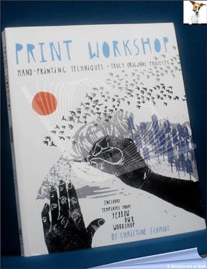 Bild des Verkufers fr Print Workshop: Hand-printing Techniques + Truly Original Projects zum Verkauf von BookLovers of Bath