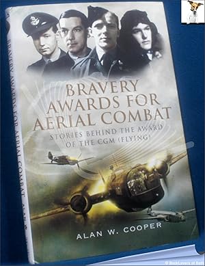 Bild des Verkufers fr Bravery Awards for Aerial Combat: Stories Behind the Award of the CGM (Flying) zum Verkauf von BookLovers of Bath