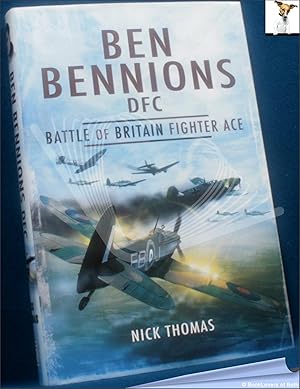 Bild des Verkufers fr Ben Bennions DFC: Battle of Britain Fighter Ace zum Verkauf von BookLovers of Bath