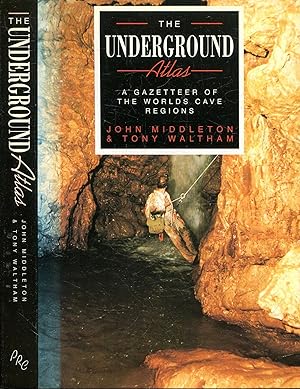 Seller image for The Underground Atlas: A Gazetteer of the World's Cave Regions for sale by Pendleburys - the bookshop in the hills