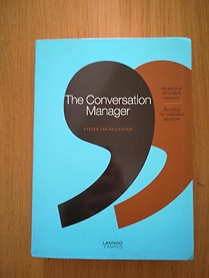 The Conversation Manager: The Power of the Modern Consumer - the End of the Traditional Advertiser