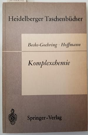 Komplexchemie. Margot Becke-Goehring ; Harald Hoffmann. Teilweise mitbearb. von Karl-Christian Bu...