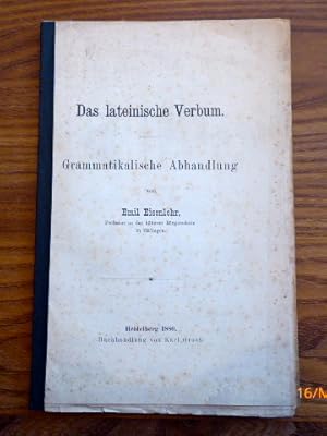 Das lateinische Verbum. Grammatikalische Abhandlung.