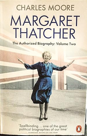Image du vendeur pour Margaret Thatcher (Volume 2): The Authorized Biography, Volume Two: Everything She Wants mis en vente par Mad Hatter Bookstore