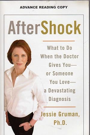 Imagen del vendedor de AfterShock: What to Do When the Doctor Gives You--Or Someone You Love--a Devastating Diagnosis a la venta por Biblio Pursuit