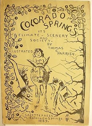 Seller image for Colorado Springs / Its / Climate, Scenery And Society / Illustrated for sale by Watermark West Rare Books