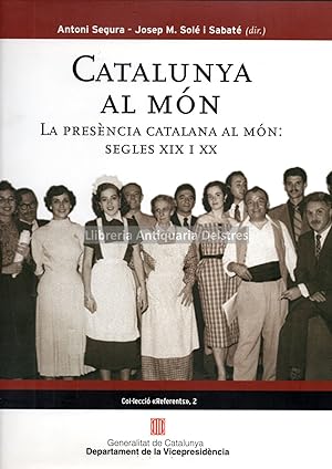Bild des Verkufers fr Catalunya al mn. La presncia catalana al mn: segles XIX i XX. zum Verkauf von Llibreria Antiquria Delstres
