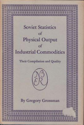 Bild des Verkufers fr Soviet Statistics of Physical Output of Industrial Commodities: Their Compilation and Quality zum Verkauf von Robinson Street Books, IOBA