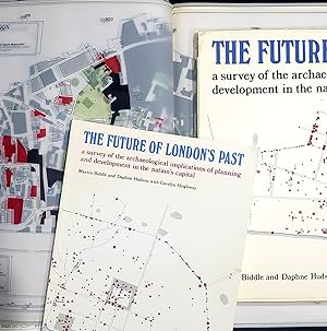The Future of London's Past: A Survey of the Archaeological Implications of Planning and Developm...