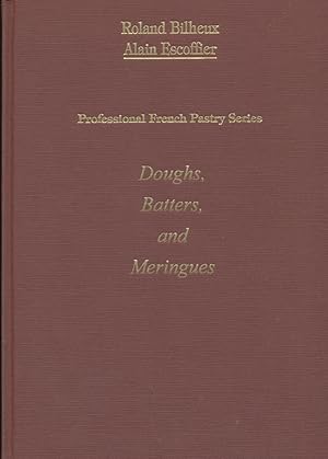 Seller image for Doughs, Batters and Meringues (The professional French pastry series) for sale by CorgiPack