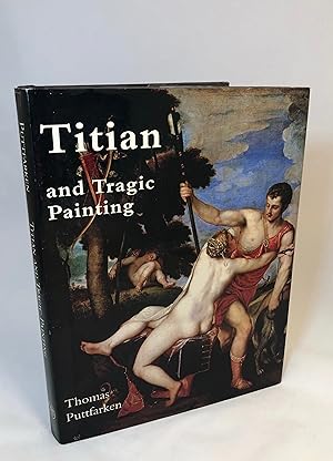Titian and Tragic Painting: Aristotle's "Poetics" and the Rise of the Modern Artist