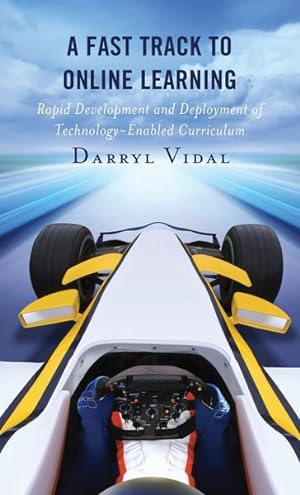 Seller image for Fast Track to Online Learning : Rapid Development and Deployment of Technology- Enabled Curriculum for sale by GreatBookPrices