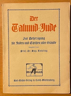 Der Talmud-Jude. Zur Beherzigung für Juden und Christen aller Stände.