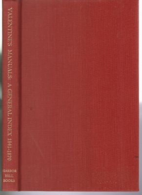 Imagen del vendedor de Valentine's Manuals: A General Index to Manuals of the Corporation of the City of New York 1841-1870 a la venta por Robinson Street Books, IOBA