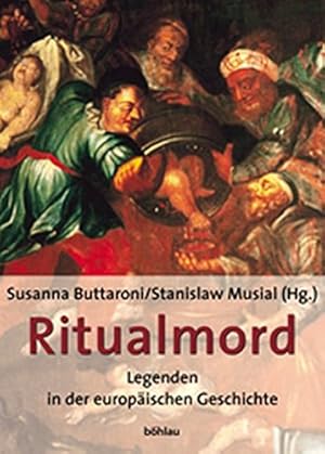 Ritualmord. Legenden in der europäischen Geschichte.