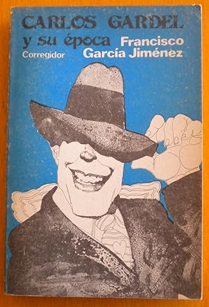 Carlos Gardel y su época