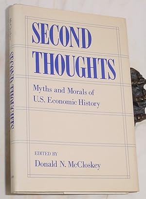 Immagine del venditore per Second Thoughts, Myths and Morals of U.S. Economic History venduto da R Bryan Old Books