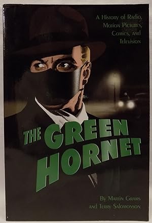 The Green Hornet: A History of Radio, Motion Pictures, Comics, and Television