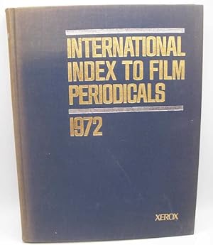 Imagen del vendedor de International Index to Film Periodicals 1972 a la venta por Easy Chair Books