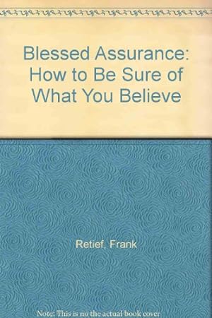 Bild des Verkufers fr Blessed Assurance: How to Be Sure of What You Believe zum Verkauf von WeBuyBooks