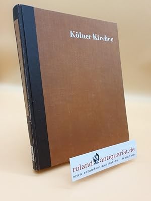 Seller image for Klner Kirchen Die kirchliche Baukunst in Kln von den Anfngen bis zur Gegenwart for sale by Roland Antiquariat UG haftungsbeschrnkt