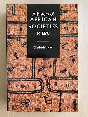 Imagen del vendedor de A history of African societies to 1870 a la venta por BIBLIOPE by Calvello Books