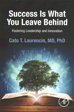 Seller image for Success Is What You Leave Behind : Fostering Leadership and Innovation for sale by GreatBookPrices