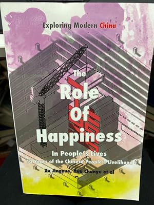 Seller image for Role of Happiness in People's Lives: 10 Years of the Chinese People's Livelihood (Exploring Modern China Series) for sale by bookmarathon