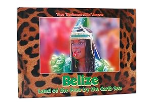Seller image for BELIZE Land of the Free by the Carib Sea for sale by Rare Book Cellar