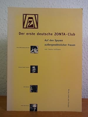 Seller image for Der erste deutsche ZONTA-Club. Auf den Spuren auergewhnlicher Frauen for sale by Antiquariat Weber