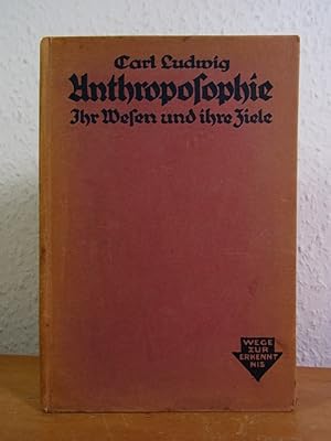 Die Anthroposophie. Ihr Wesen und ihre Ziele