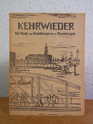 Seller image for Kehrwieder. Ein Buch von Hamburgern fr Hamburger [zur Kriegsweihnacht 1941 als einmaliger Sonderdruck fr Hamburgs Soldaten verlegt] for sale by Antiquariat Weber
