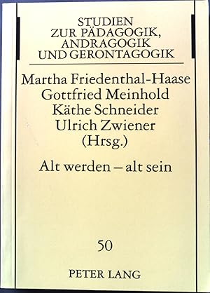 Bild des Verkufers fr Alt werden - alt sein : Lebensperspektiven aus verschiedenen Wissenschaften. Studien zur Pdagogik, Andragogik und Gerontagogik ; Bd. 50 zum Verkauf von books4less (Versandantiquariat Petra Gros GmbH & Co. KG)